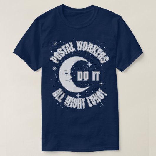 Postal Workers Do It All Might Long Quote T-shirt (Design voorkant)