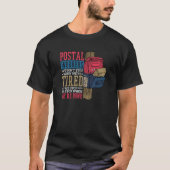 Postal Workers We Dont Stop When Were Tired T-shirt (Voorkant)