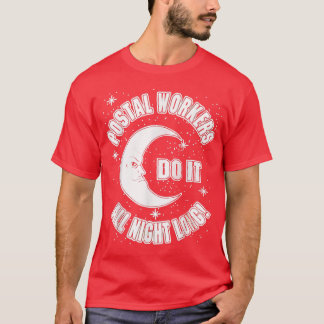 Postarbeiders doen het de hele nacht lang t-shirt