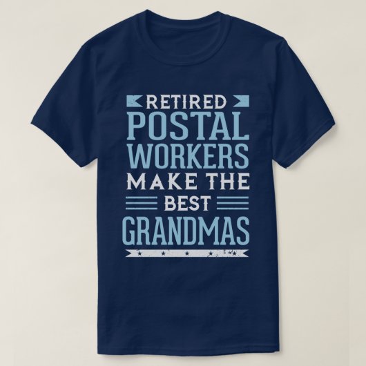 Postarbeiders in ruste maken de beste oma's t-shirt (Design voorkant)