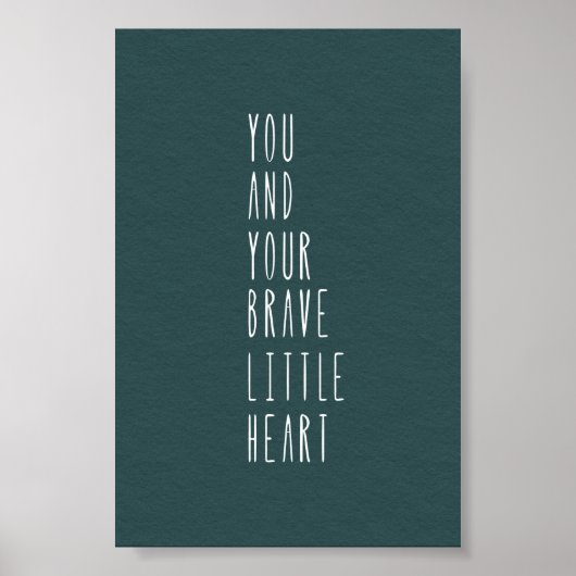 Poster (10,2 x 15,2cm) - Your Brave Little Heart (Voorkant)