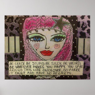 POSTER-BE CRAZY, STUPID, GEKKE, WEIRD, POSTER