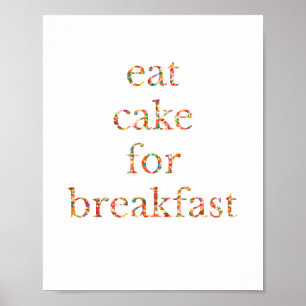 poster "Eat Cake for Breakfast"