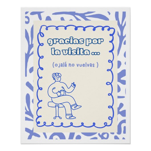 Poster humor sarcastico frase visita incomoda (Voorkant)