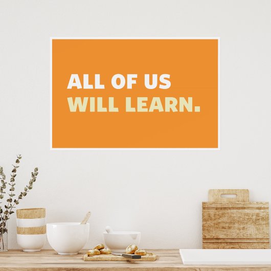 Poster: Ieder van ons zal leren Poster (Keuken)