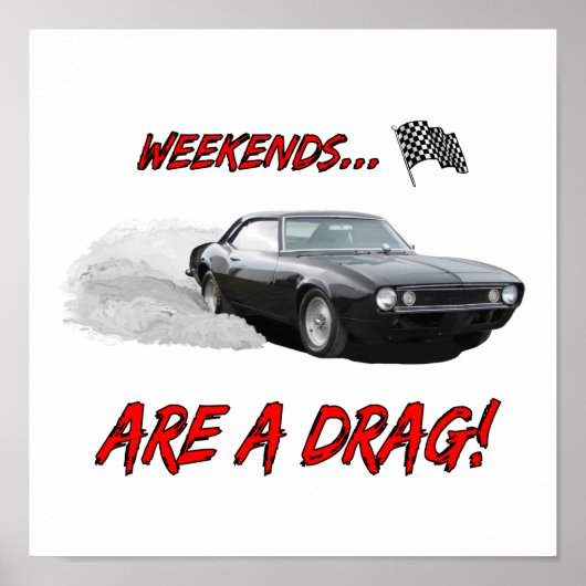 Poster met "Weekends zijn een Drag!"-ontwerp (Voorkant)