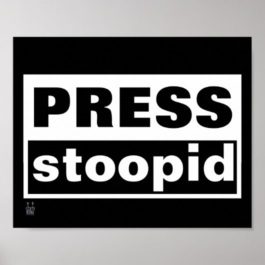 poster "PRESS STOOPID" (Voorkant)