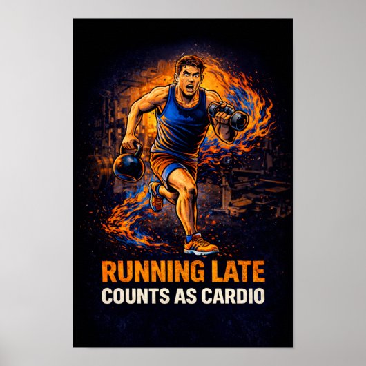 Poster "Te laat komen telt als cardio" – Grappige  (Voorkant)