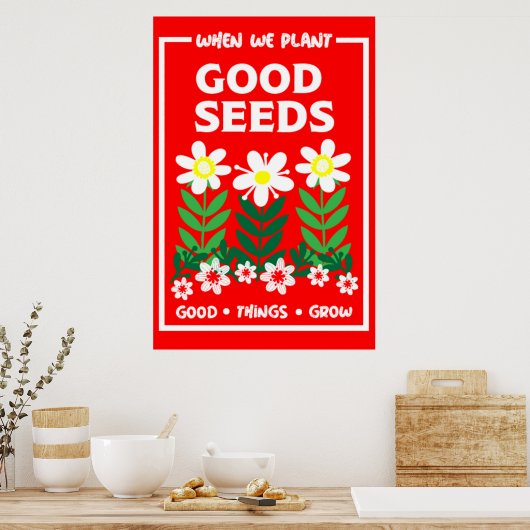 Poster voor het planten van goed zaad (Keuken)