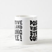 Postive Vibes & Strong Coffee Mug Koffiemok (Center)