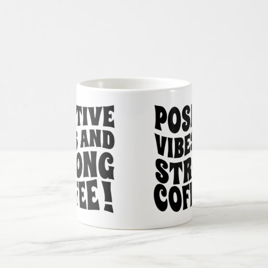 Postive Vibes & Strong Coffee Mug Koffiemok (Center)