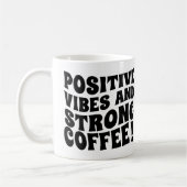 Postive Vibes & Strong Coffee Mug Koffiemok (Links)