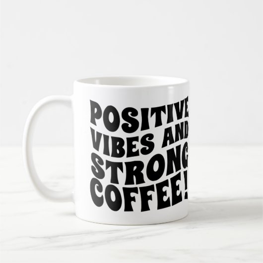 Postive Vibes & Strong Coffee Mug Koffiemok (Links)