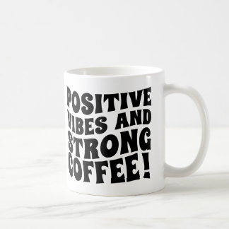 Postive Vibes & Strong Coffee Mug Koffiemok