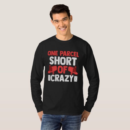 Postman Postal Worker One Parcel Short Of Crazy T-shirt (Voorkant volledig)