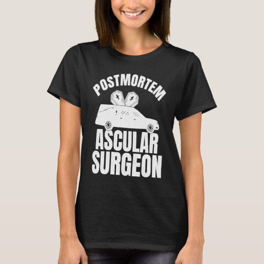 Postmortem Vaatchirurg Embalmer Mortician Gr T-shirt (Voorkant)