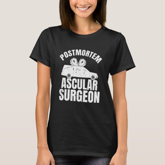 Postmortem Vascular Surgeon Embalmer Mortician Gra T-shirt (Voorkant)