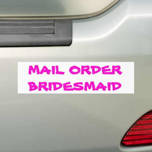 Postorder bruidsmeisje bumpersticker (Op auto)