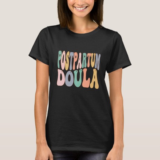 Postpartum Doula Birth Doulas Newborn Labor Coach T-shirt (Voorkant)