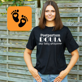 Postpartum Doula, ook bekend als Baby Whisperer Re T-shirt