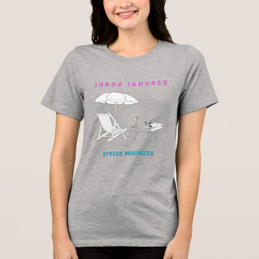 Postvak IN genegeerd, stress geminimaliseerd Tri-Blend Shirt (Voorkant)