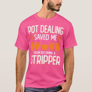 Pot Dealing bespaarde me grappige keramische kunst T-shirt