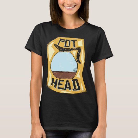 Pot Head  Coffee Drinker  Barista   Pun T-shirt (Voorkant)