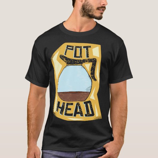 Pot Head  Coffee Drinker  Barista   Pun T-shirt (Voorkant)