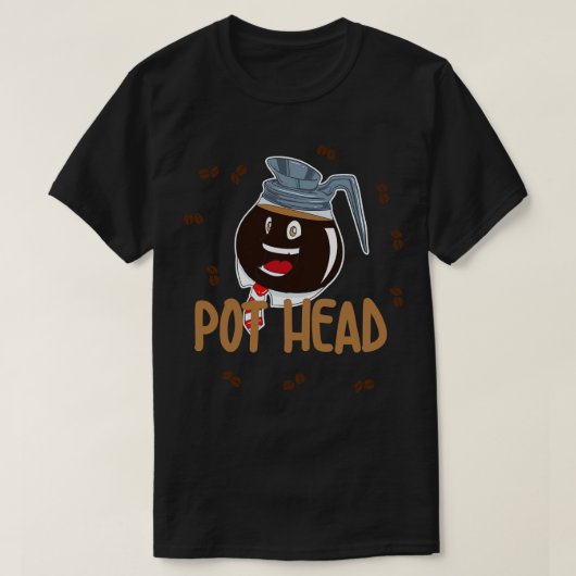 Pot Head Coffee Lover Shirt (Design voorkant)