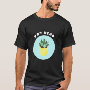 Pot Head Potlood Plant Cool Gardeners Succulent T-shirt