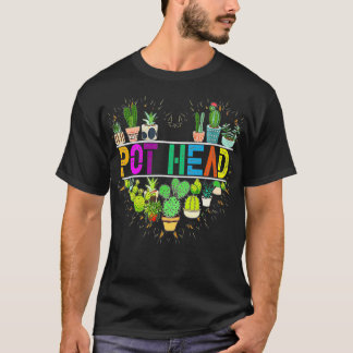 Pot Head Succulent Plants Lover Gardeners Plant T-shirt