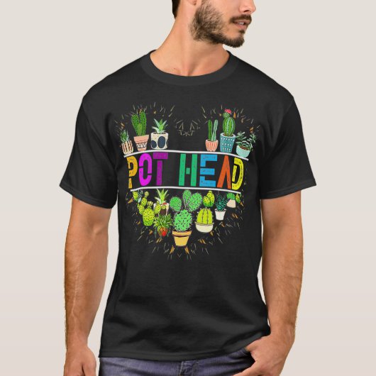 Pot Head  Succulent Plants Lover Gardeners Plant T-shirt (Voorkant)