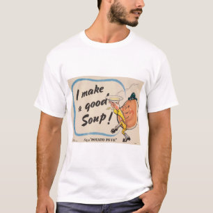 Potato Pete maakt een goede soep T-shirt