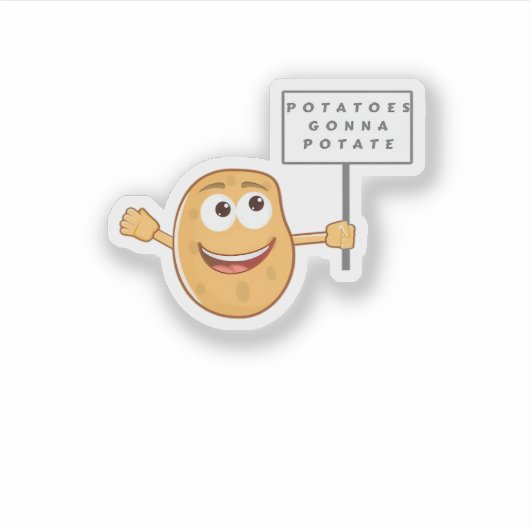 Potatoes Gonna Potate Vegetable Pun Light Humor Sticker (Voorkant)