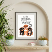 Poten en knuffels, dat is alles wat we nodig hebbe perfect poster