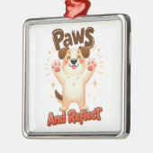 Poten en reflecteren Schattigee hond Metalen Ornament (Links)