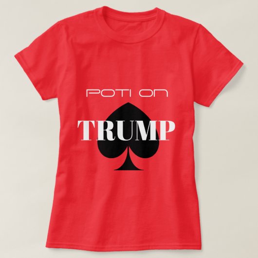 Poti op trump t-shirt (Design voorkant)