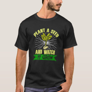 Potlood Gardener Plant A Seed en kijk hoe het vet T-shirt