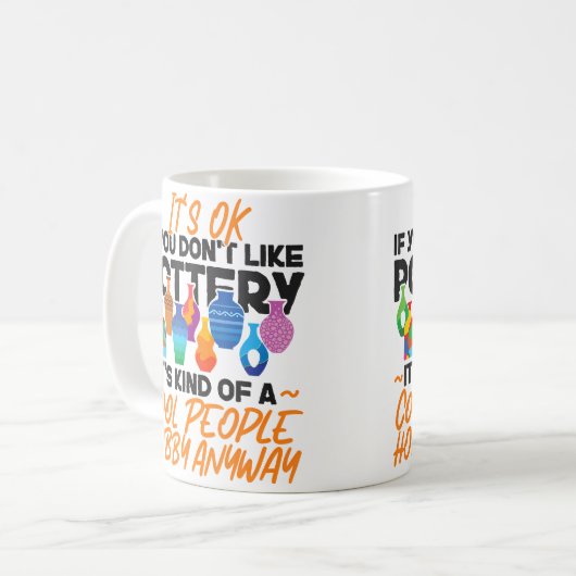 Pottery Ceramics Artist It'S Ok If You Don'T Like  Koffiemok (Voorkant links)