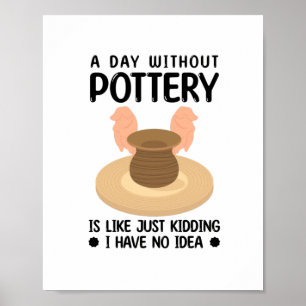 Pottery Gift Idee Potter Ceramisten Pottery Clay Poster