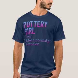 Pottery Girl als een normaal meisje, maar koeler g T-shirt
