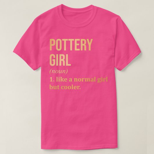Pottery Girl Funny Gezegde in Gold T-shirt (Design voorkant)