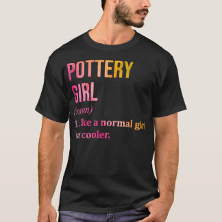 Pottery Girl Funny Gezegde in Waterverf T-shirt