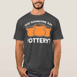 Pottery Girl Vrouw Pottery Maker Pottery Funny Po T-shirt