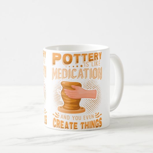 Pottery Is Like Meditation  You Even Create Things Koffiemok (Voorkant rechts)