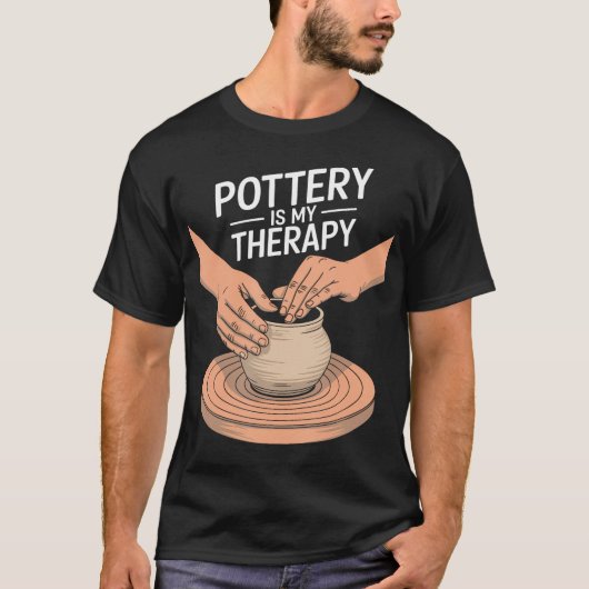 Pottery Is My Therapy Clay Pottery And Ceramic Art T-shirt (Voorkant)