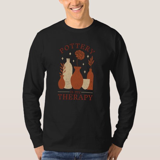 Pottery Is My Therapy Kiln pottery maker Artist T-shirt (Voorkant)