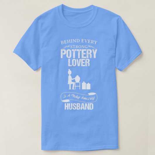 Pottery Lover Amazing Husband Funny for Gift T-shirt (Design voorkant)