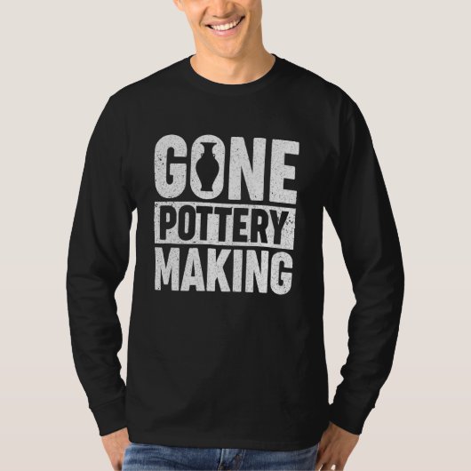Pottery Making For Ceramist Pottery Making T-shirt (Voorkant)