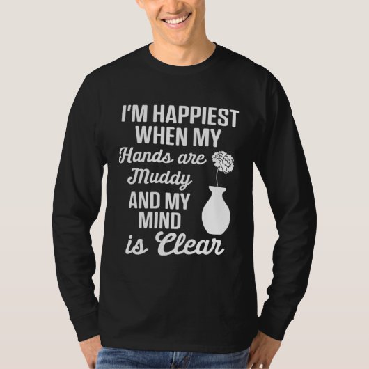 Pottery  Mom Happiest When Hands Muddy Mind is Cle T-shirt (Voorkant)